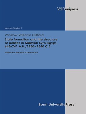 cover image of State Formation and the Structure of Politics in Mamluk Syro-Egypt, 648–741 A.H./1250–1340 C.E.